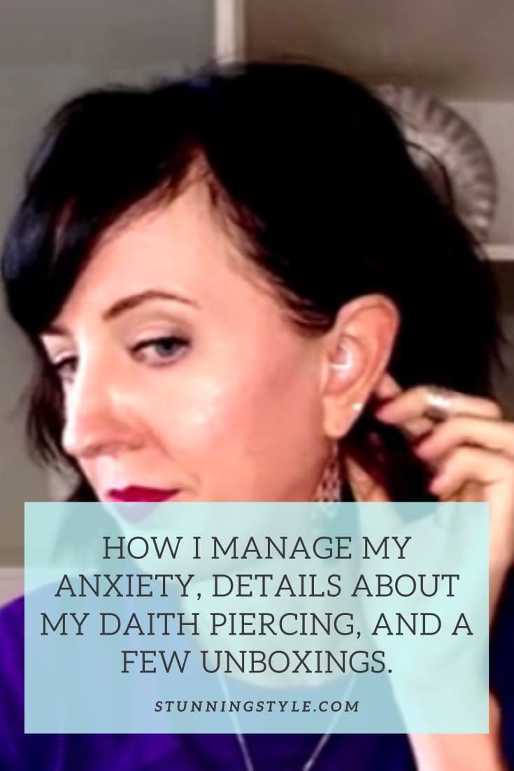 How I manage my anxiety, details about my daith piercing, and a few ...